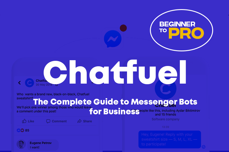 Chatfuel: The Complete Guide to Messenger Bots for Business